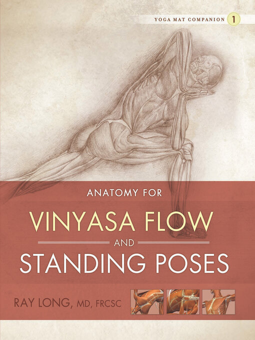 Title details for Anatomy for Vinyasa Flow and Standing Poses: Yoga Mat Companion 1 by Ray Long - Available